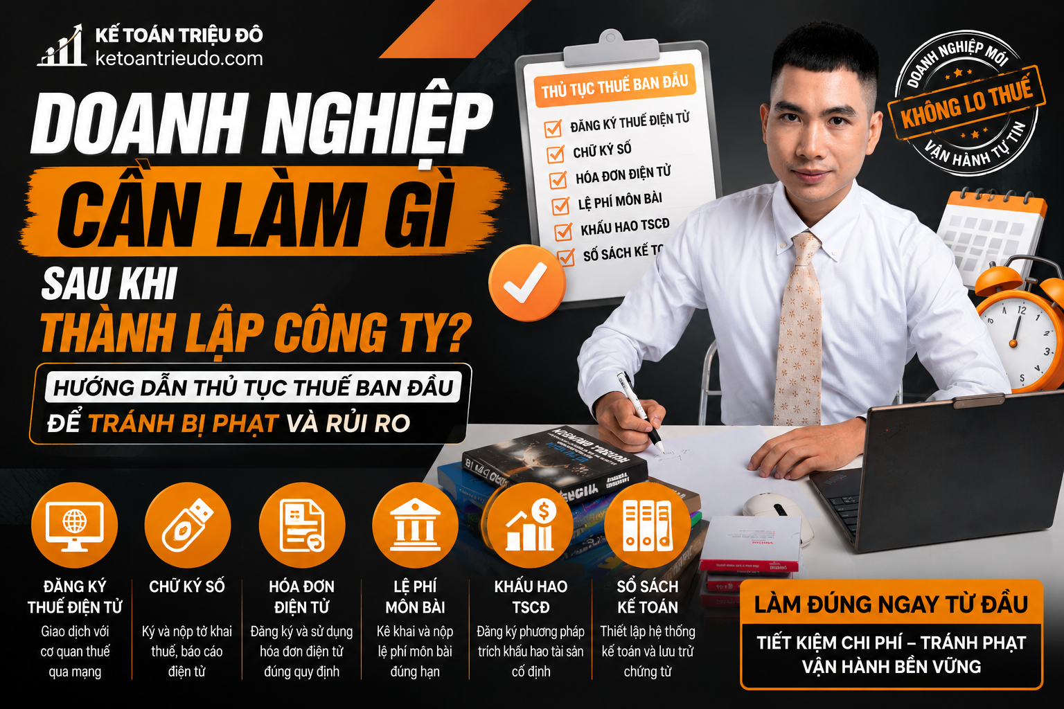 Sau khi thành lập công ty, doanh nghiệp cần hoàn thiện các thủ tục thuế ban đầu để tránh bị phạt và vận hành đúng quy định.