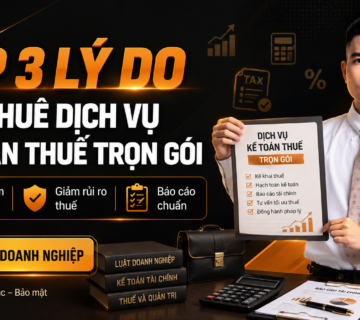 top 3 lý do nên thuê dịch vụ kế toán thuế trọn gói năm 2026, phù hợp cho doanh nghiệp mới thành lập, doanh nghiệp nhỏ và hộ kinh doanh chuyển đổi lên công ty. Nội dung nhấn mạnh các lợi ích như tiết kiệm chi phí, giảm rủi ro thuế, hạch toán kế toán đúng quy định và lập báo cáo tài chính chuyên nghiệp.
