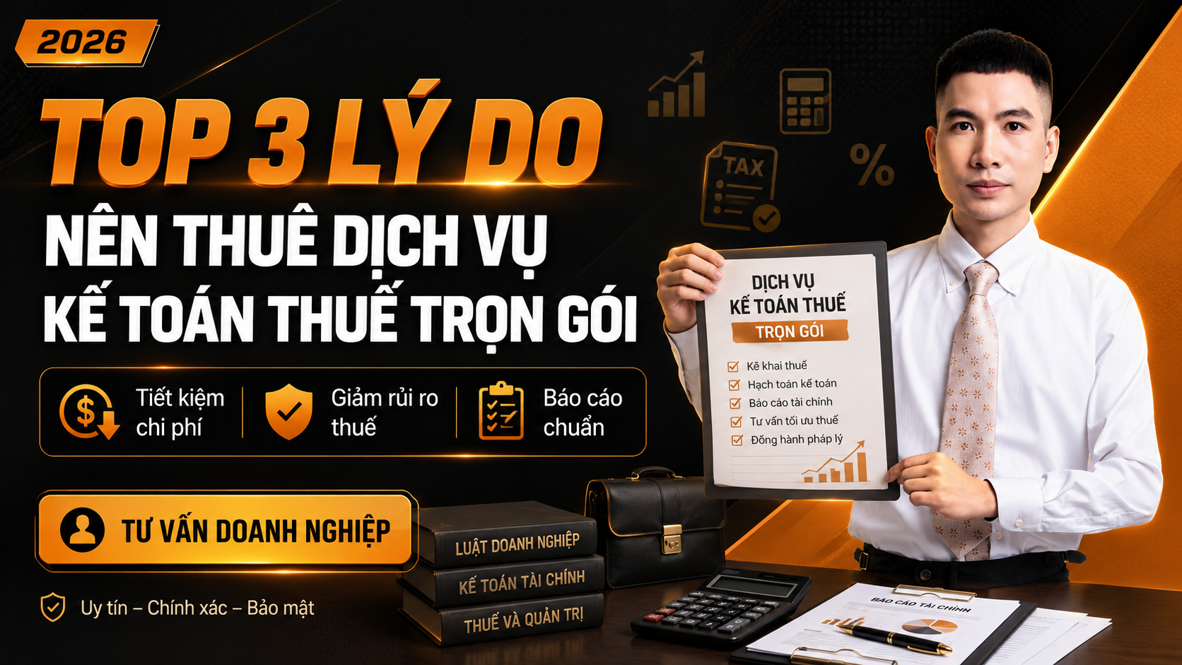 top 3 lý do nên thuê dịch vụ kế toán thuế trọn gói năm 2026, phù hợp cho doanh nghiệp mới thành lập, doanh nghiệp nhỏ và hộ kinh doanh chuyển đổi lên công ty. Nội dung nhấn mạnh các lợi ích như tiết kiệm chi phí, giảm rủi ro thuế, hạch toán kế toán đúng quy định và lập báo cáo tài chính chuyên nghiệp.
